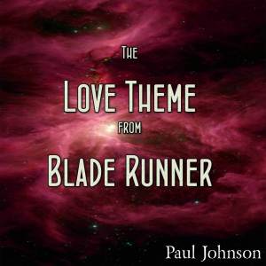Paul Johnson的專輯Love Theme (From "Blade Runner")