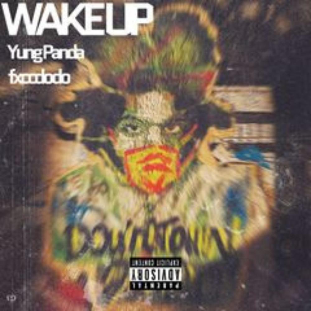 Wake Up! (feat. Fxccdodo) (Explicit)