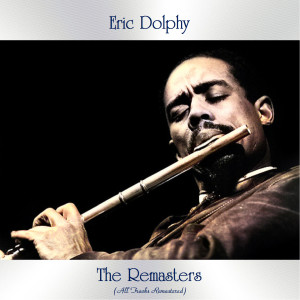 Album The Remasters (All Tracks Remastered) from Eric Dolphy