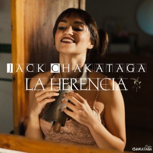 收听Jack Chakataga的La Herencia歌词歌曲
