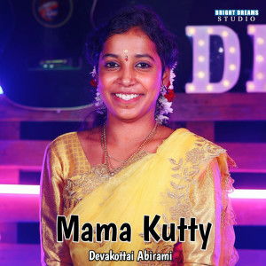 Dengarkan lagu Mama Kutty nyanyian DEVAKOTTAI ABIRAMI dengan lirik