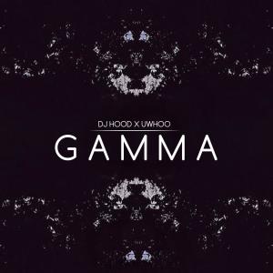 Album Gamma (feat. Uwhoo) from DJ Hood