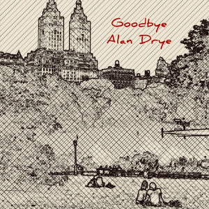 Album Goodbye from Alan Drye
