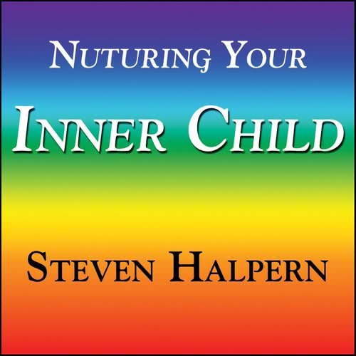 Nurturing Your Inner Child, Pt. 3