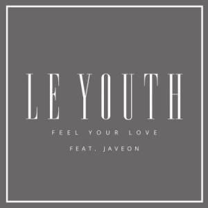 ดาวน์โหลดและฟังเพลง Feel Your Love (Radio Edit) พร้อมเนื้อเพลงจาก Le Youth