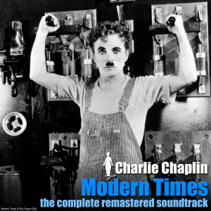Album Modern Times - The Complete Remastered Soundtrack from Charlie Chaplin