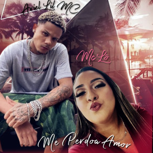 ดาวน์โหลดและฟังเพลง Me Perdoa Amor พร้อมเนื้อเพลงจาก Ariel Lil MC