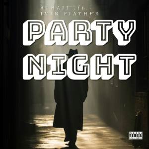 收聽Alhaji的Party Night (Explicit)歌詞歌曲