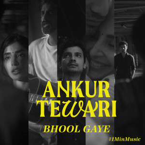 Album Bhool Gaye - 1 Min Music from Ankur Tewari