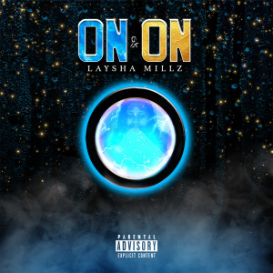 Dengarkan On&On (Explicit) lagu dari LayshaMillz dengan lirik