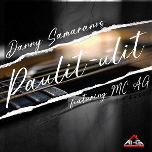 Listen to Paulit-Ulit song with lyrics from Danny Samaranos