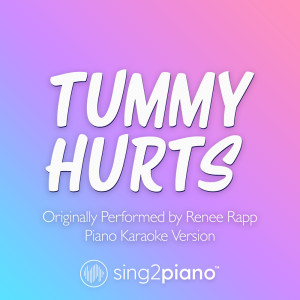 Tummy Hurts (Originally Performed by Reneé Rapp) (Piano Karaoke Version)
