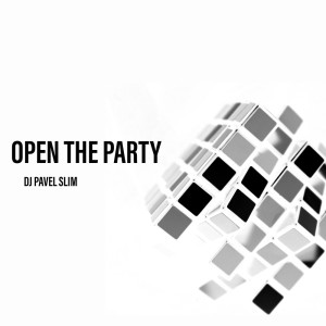 Listen to Open the Party (Original Mix) song with lyrics from Dj Pavel Slim