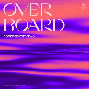 Dengarkan Overboard (Extended Mix) lagu dari Rogerseventytwo dengan lirik