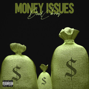 收聽David Correy的Money Issues (Explicit)歌詞歌曲