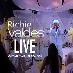 收聽Richie Valdes的Amor por Teléfono (Live)歌詞歌曲