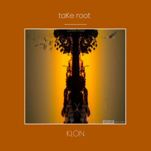 Album Take Root (Explicit) from Klon