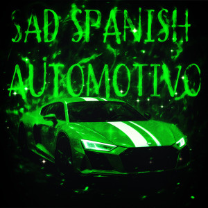 อัลบัม Sad Spanish Automotivo ศิลปิน HAYASA G