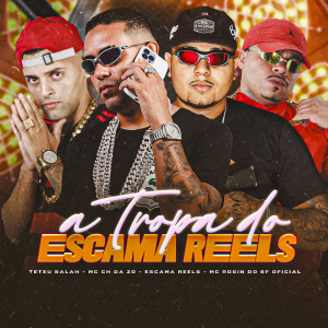 收聽Escama Reels的A Tropa do Escama Reels (Explicit)歌詞歌曲
