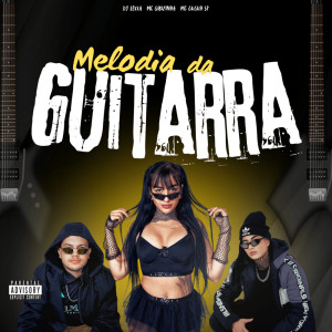 收聽DJ Lexxa的Melodia da Guitarra (Explicit)歌詞歌曲