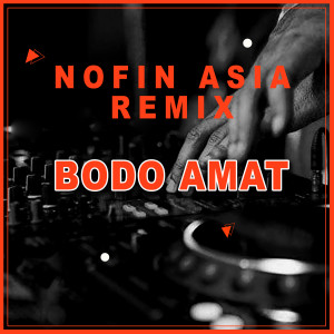 Listen to Bodo Amat (Remix) song with lyrics from Nofin Asia