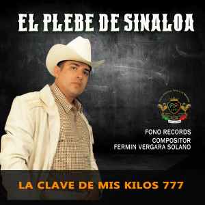 ดาวน์โหลดและฟังเพลง La Clave de Mis Kilos 777 (Explicit) พร้อมเนื้อเพลงจาก El Plebe De Sinaloa