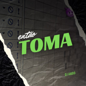 Listen to MTG - ENTÃO TOMA (Explicit) song with lyrics from ARTHUR MARCELO BARBOSA DE OLIVEIRA