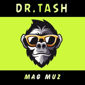 อัลบัม Mag Muz ศิลปิน DR.TASH