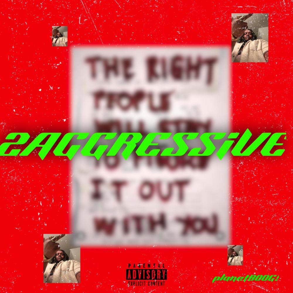 2AGGRESSIVE (Explicit)