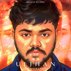Sahil Bhoir的专辑Uljhan