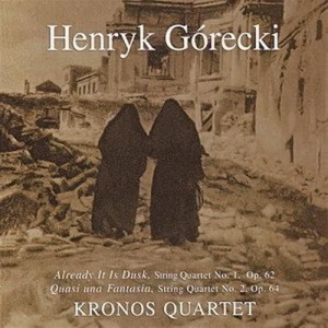 อัลบัม Kronos Quartet - String Quartets 1,2: Already It Is Dusk: Quasi Una Fantasia ศิลปิน Henryk Gorecki