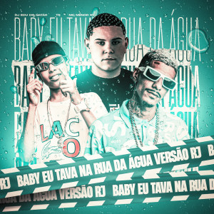 Listen to Baby Eu Tava na Rua Da Água - Versão RJ (Explicit) song with lyrics from TR