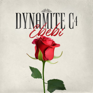 Listen to Ebebi (Explicit) song with lyrics from Dynamite C4