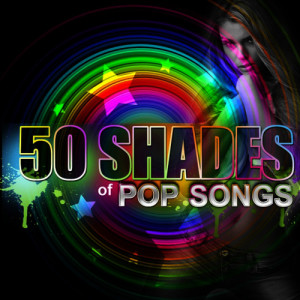 The Hitters的專輯50 Shades of Pop Songs (Explicit)