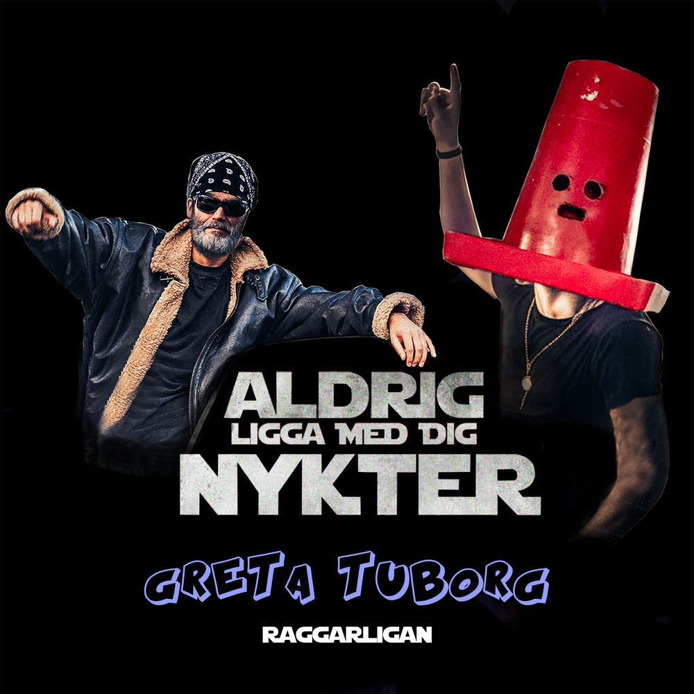ALDRIG LIGGA MED DIG NYKTER (Greta Tuborg Remix)