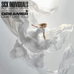 Sick Individuals的專輯Dreamer (Just Like You)