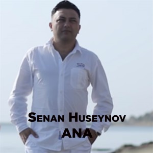 Listen to Ana song with lyrics from Senan Huseynov
