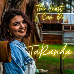 收聽TaRanda的The Least I Can Do歌詞歌曲