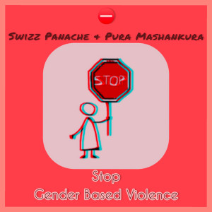 收听Swizz Panache的Stop Gender Based Violence歌词歌曲