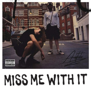 收聽Aitch的Miss Me With It (Explicit)歌詞歌曲