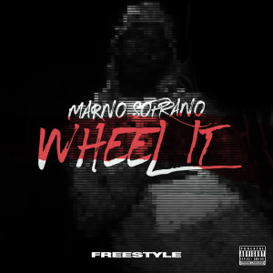Listen to Wheel It (Freestyle) (Explicit) song with lyrics from Marno Soprano