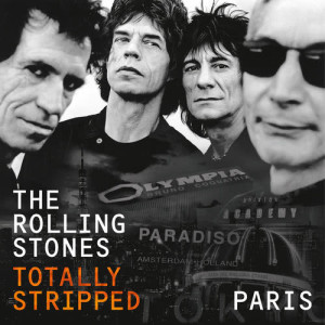 The Rolling Stones的專輯Totally Stripped - Paris