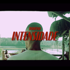收听Bomfino的Intensidade歌词歌曲