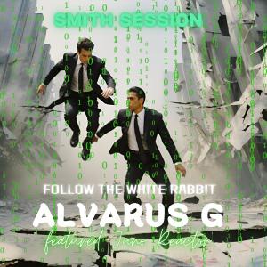 收聽Alvarus G的Follow The White Rabbit (The Matrix Album) SMITH Session歌詞歌曲