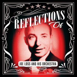 Joe Loss And His Orchestra的專輯Reflections of Joe Loss and His Orchestra