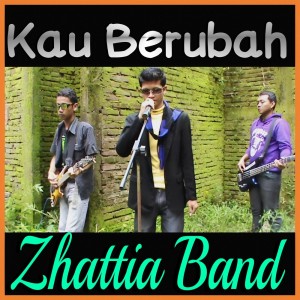 Album Kau Berubah oleh Zhattia Band