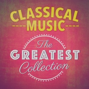 Chopin----[replace by 16381]的專輯Classical Music: The Greatest Collection