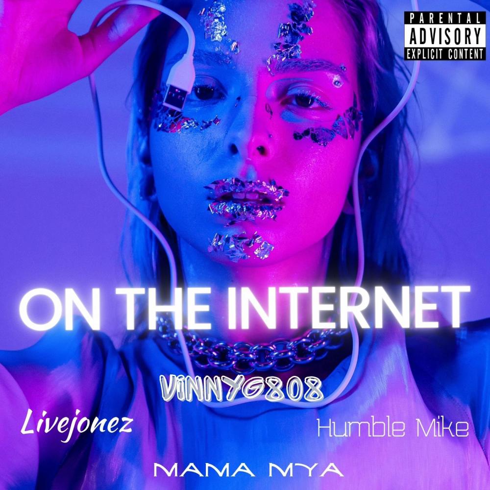 On The Internet (feat. Livejonez, Humble Mike & Mama Mya|Explicit)