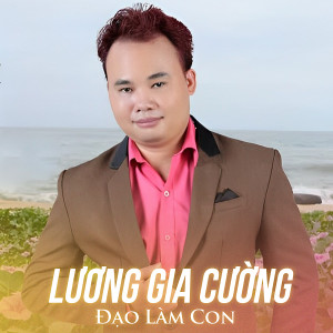 Listen to Đạo Làm Con (#1, Cover) song with lyrics from Lương Gia Cường