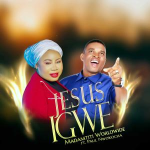 Jesus Igwe (feat. Paul Nwokocha) (Single) dari Paul Nwokocha